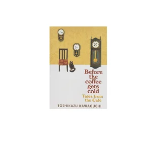 before the coffee gets cold 2 - tales from the cafe - toshikazu kawaguchi - آراد