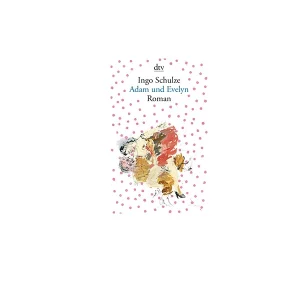 adam und evelyn - ingo schulze - آلمانی - آراد